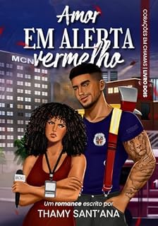 Livro Amor em Alerta Vermelho: Série Corações em Chamas - Livro 2