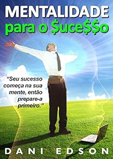 Livro Mentalidade Para o Sucesso: Prepare sua mente para ganhar dinheiro na Internet honestamente