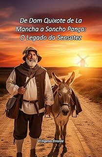 Livro De Dom Quixote de La Mancha a Sancho Pança: O Legado da Sensatez