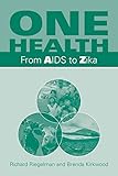 One Health: From AIDS to Zika