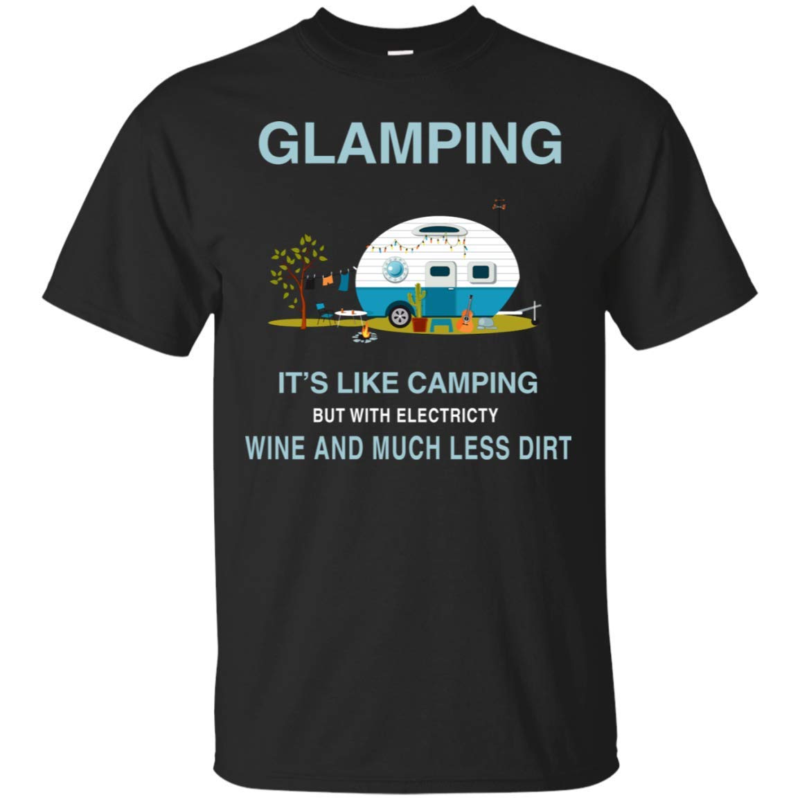 Urvog Glamping Like Camping Electricity Wine Less Dirt Camping T Shirt Camping Shirt