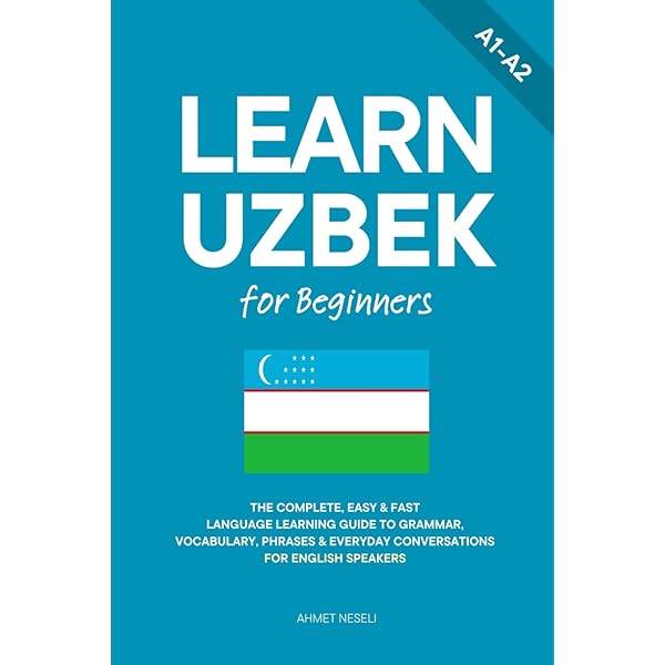 Uzbek Language: Complete Self-Study Guide in 22 Lessons: Alimov