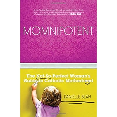Momnipotent: The Not-So-Perfect Woman's Guide to Catholic Motherhood