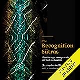 The Recognition Sutras: Illuminating a 1,000-Year-Old Spiritual Masterpiece by