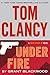 Tom Clancy Under Fire (Thorndike Press Large Print Basic: Jack Ryan Jr.)