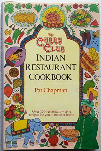The Curry Club Indian Restaurant Cookbook by Pat Chapman
