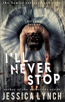 I'll Never Stop (Hamlet Book 4) by [Lynch, Jessica]