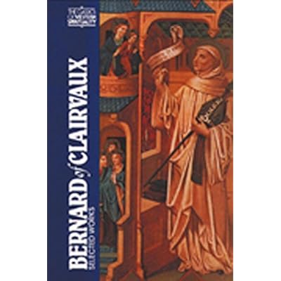 Bernard of Clairvaux: Selected Works (The Classics of Western Spirituality) (English and Latin Edition) Bernard of Clairvaux: Selected Works (The Classics of Western Spirituality) (English and Latin Edition)