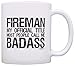 Firefighter Gifts Fireman Official Title Call Me Badass Father's Day Gift Coffee Mug Tea Cup White