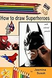 How to draw Superheroes: with Colored Pencils in Realistic Style, Learn to Draw Cartoon Characters
