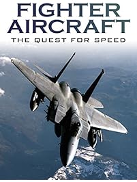 Fighter Aircraft: The Quest For Speed