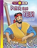 Peter Said Yes! (Happy Day® Books: Bible Stories) by Jennifer Holder