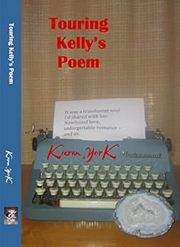 Touring Kelly S Poem Kindle Edition By Kieran York