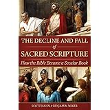 The Decline and Fall of Sacred Scripture: How the Bible Became a Secular Book