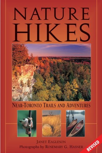 Nature Hikes: Near Toronto Trails and Adventures