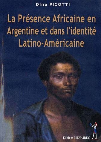 La  présence africaine en Argentine et dans l'identité latino-américaine