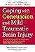 Image of Coping with Concussion and Mild Traumatic Brain Injury: A Guide to Living with the Challenges Associated with Post Concussion Syndrome and Brain Trauma