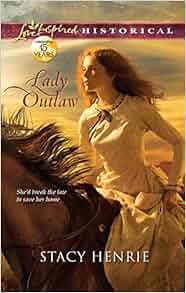 Lady Outlaw Love Inspired Historical Stacy Henrie