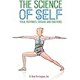 The Science of Self: Yoga, Pathways, Organs and Emotions