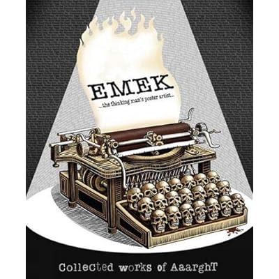 Emek: The Thinking Man's Poster Artist: Collected Works of Aaarght! Emek: The Thinking Man's Poster Artist: Collected Works of Aaarght!