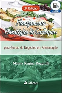 Livro Planejamento Estratégico de Cardápios - Para Gestão de Negócios em Alimentação (eBook)