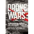 Drone Wars: Transforming Conflict, Law, and Policy