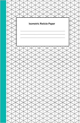Isometric Reticle Paper Grid Graph Paper Drawing 3d Triangular Paper 0 28 Inch Equilateral Triangle 5 06 X 7 81 100 Pages Planning 3d Printer Engineer Composition Technical Sketchbook Whyy Jye 9781793224514 Amazon Com Books