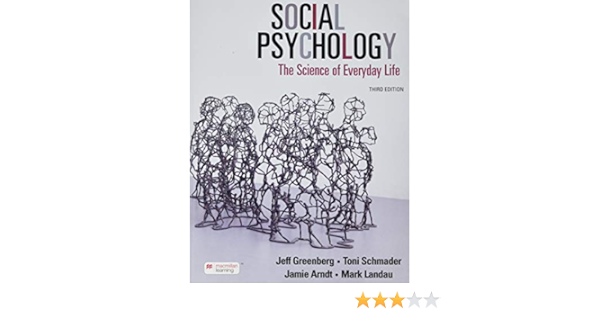 Social Psychology The Science Of Everyday Life Greenberg Jeff Schmader Toni Arndt Jamie Landau Mark 9781319191788 Textbooks Amazon Canada Social Psychology The Science Of Everyday Life Greenberg Jeff Schmader Toni Arndt Jamie Landau Mark 9781319191788 Textbooks Amazon Canada