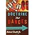 Doctrine That Dances: Bringing Doctrinal Preaching and Teaching to Life