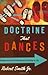 Doctrine That Dances: Bringing Doctrinal Preaching and Teaching to Life