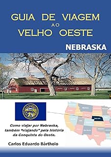 Livro NEBRASKA - GUIA DE VIAGEM AO VELHO OESTE