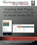 Creating Web Pages Using the LightSwitch HTML Client: In Visual Studio 2012