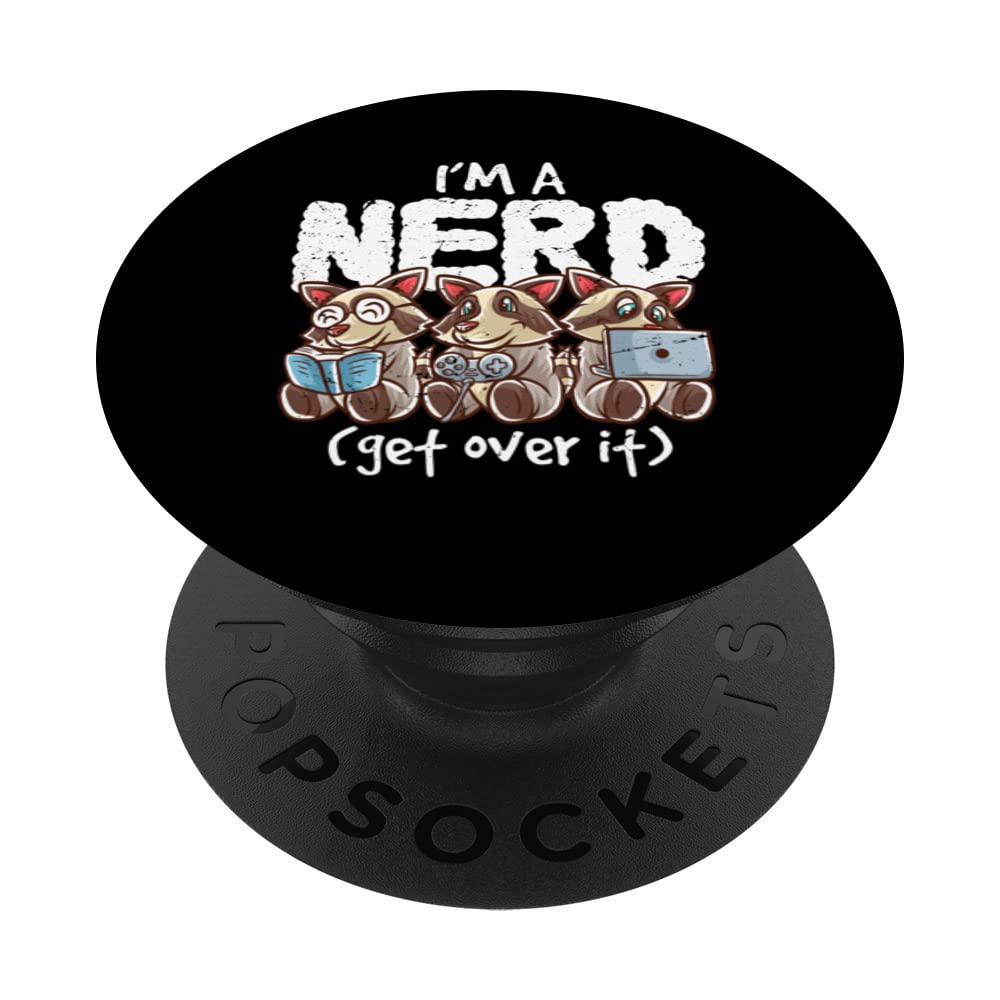 Raccoon I'm A Nerd Get Over It Nerdy Geek Reading Gamer PopSockets Swappable PopGrip