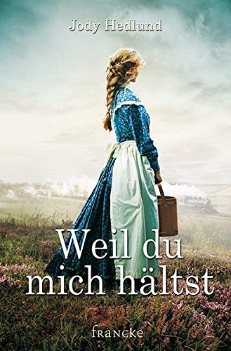 Weil Du Mich Haltst Hedlund Jody Lutz Silvia Amazon De Bucher