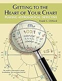 Getting to the Heart of Your Chart: Playing Astrological Detective by