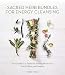 Sacred Herb Bundles for Energy Cleansing: Your Guide to a Powerful Healing Practice to Purify, Bless by 