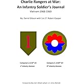 Charlie Rangers at War: An Infantry Soldier's Journal Vietnam 1968-1969
