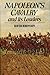 Napoleon's Cavalry and Its Leaders by