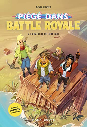 Piégé dans Battle Royale T02 La bataille de Loot Lake (French Edition) by Devin Hunter