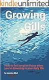 Growing Gills: How to Find Creative Focus When You're Drowning in Your Daily Life