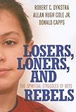 Losers, Loners, and Rebels: The Spiritual Struggles of Boys