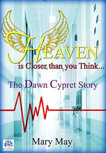 F.R.E.E Heaven is Closer than you Think: The Dawn Cypret Story<br />K.I.N.D.L.E