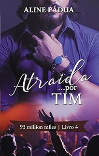 Livro Atraída... por Tim (93 million miles Livro 4)