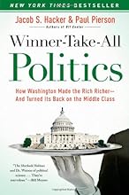 Winner-Take-All Politics: How Washington Made the Rich Richer--and Turned Its Back on the Middle Class