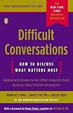 Difficult Conversations: How to Discuss What Matters Most