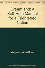 Dreamland: A Self-Help Manual for a Frightened Nation