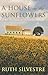 A House in the Sunflowers (The Sunflowers Trilogy Series Book 1) by Ruth Silvestre