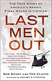 Last Men Out: The True Story of America's Heroic Final Hours in Vietnam by Bob Drury, Tom Clavin