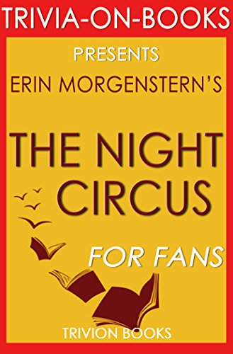The Night Circus: By Erin Morgenstern (Trivia-On-Books)
