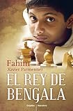El rey de Bengala (Spanish Edition) by Fahim, Xavier Parmentier